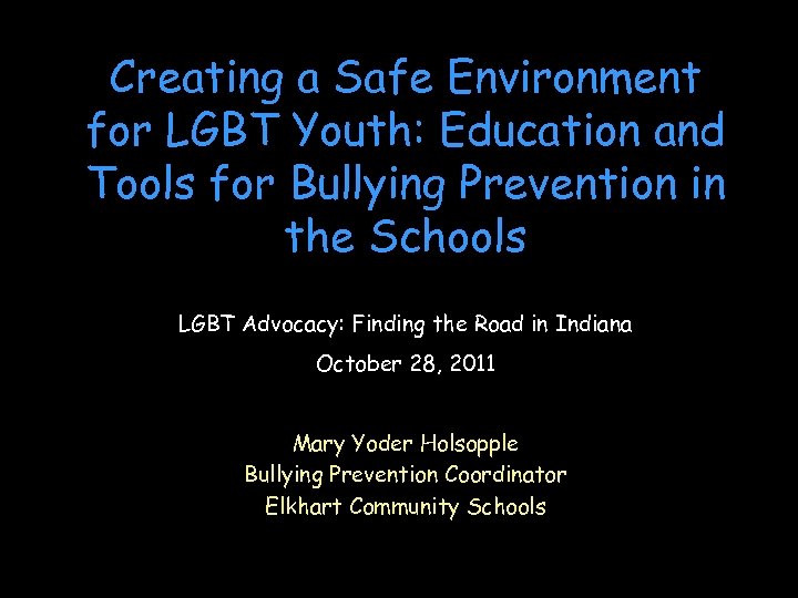 Creating a Safe Environment for LGBT Youth: Education and Tools for Bullying Prevention in