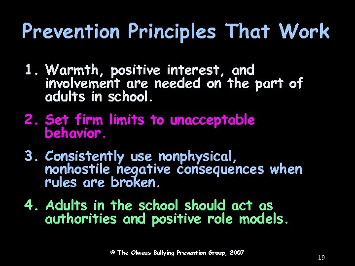 Prevention Principles That Work 1. Warmth, positive interest, and involvement are needed on the