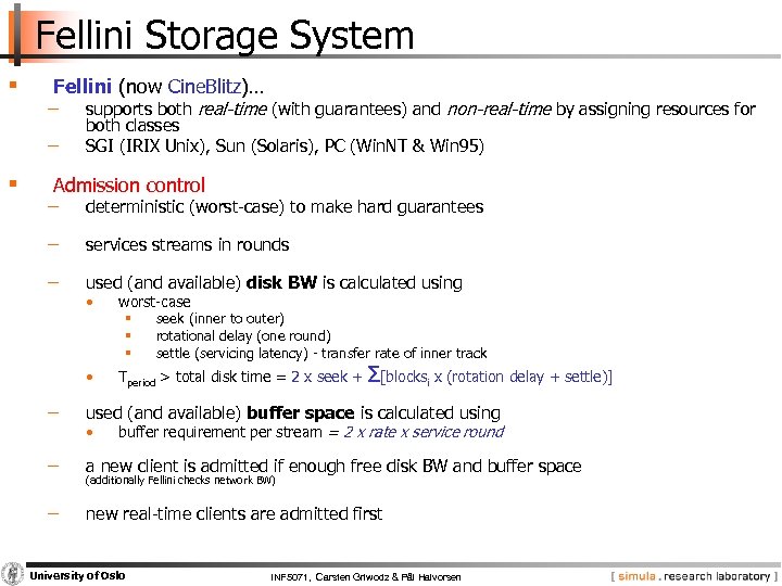 Fellini Storage System § Fellini (now Cine. Blitz)… − − § supports both real-time