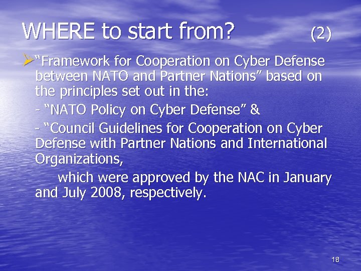 WHERE to start from? (2) Ø“Framework for Cooperation on Cyber Defense between NATO and