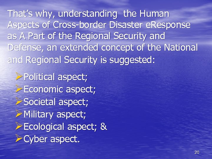 That’s why, understanding the Human Aspects of Cross-border Disaster e. Response as A Part