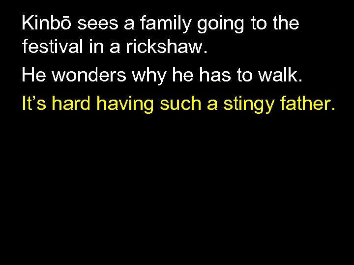 Kinbō sees a family going to the festival in a rickshaw. He wonders why