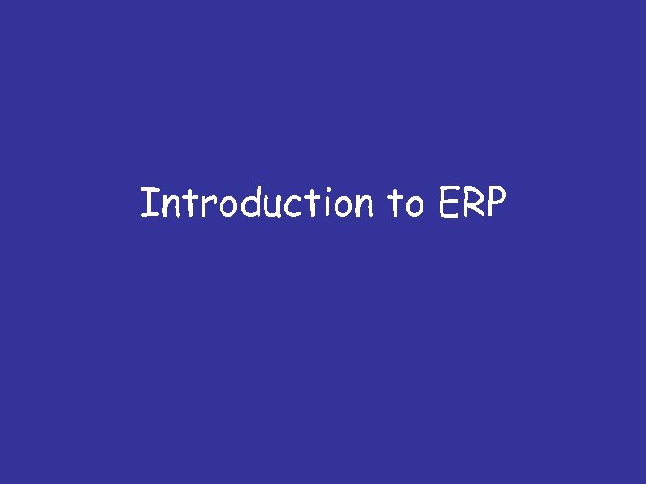 Introduction to ERP 