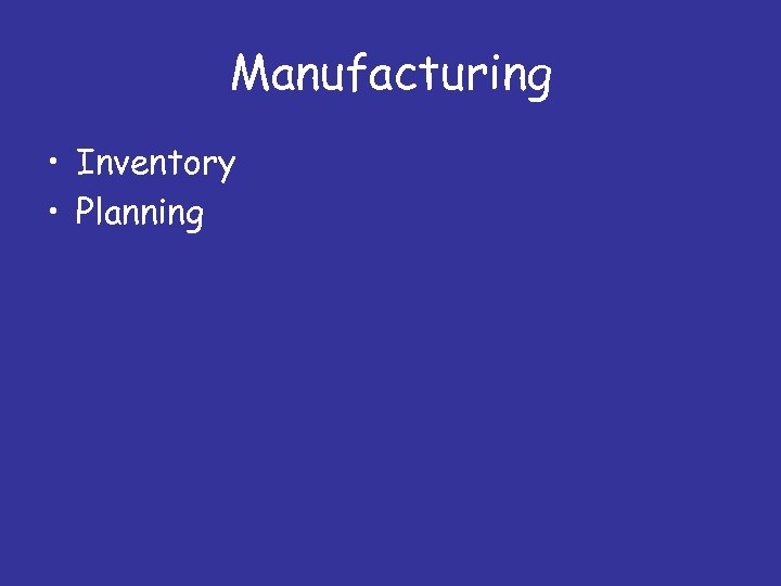 Manufacturing • Inventory • Planning 