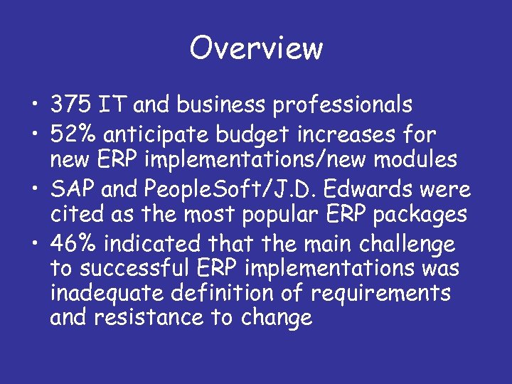 Overview • 375 IT and business professionals • 52% anticipate budget increases for new