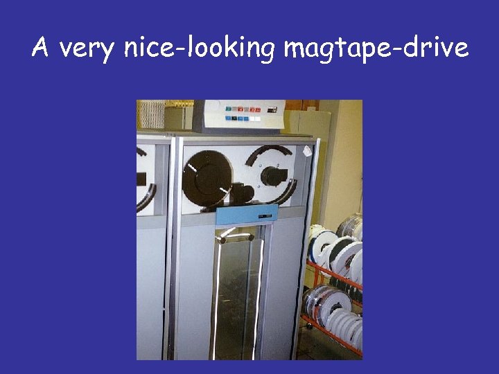 A very nice-looking magtape-drive 