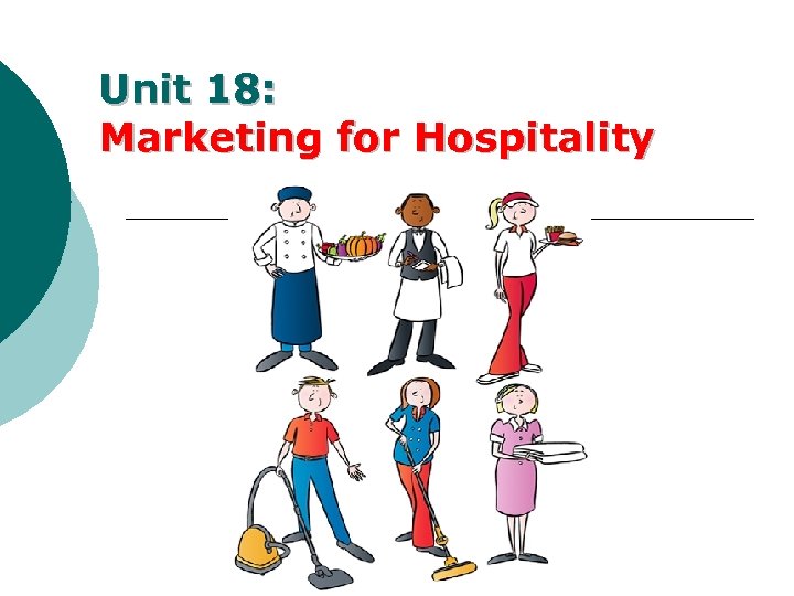 Unit 18: Marketing for Hospitality 