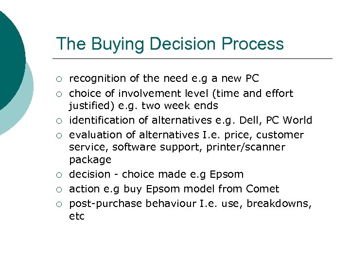 The Buying Decision Process ¡ ¡ ¡ ¡ recognition of the need e. g