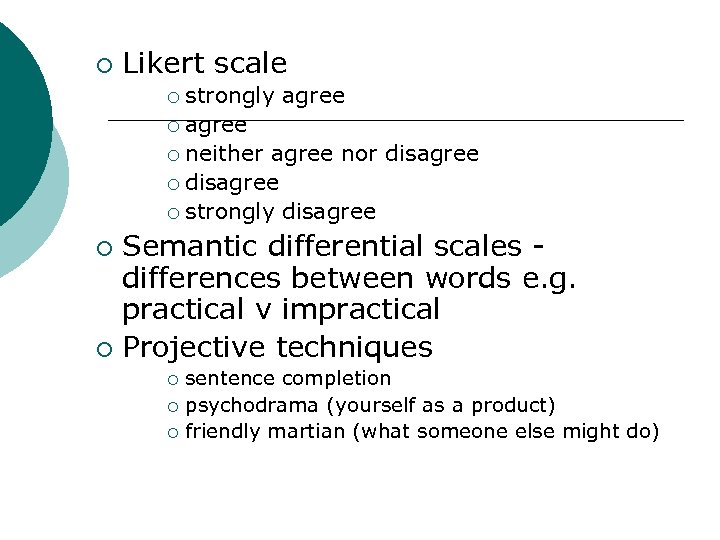 ¡ Likert scale strongly agree ¡ neither agree nor disagree ¡ strongly disagree ¡
