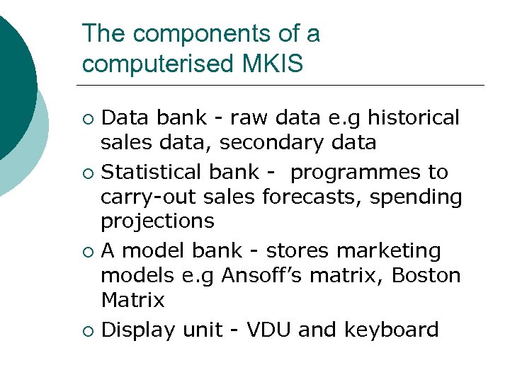 The components of a computerised MKIS Data bank - raw data e. g historical