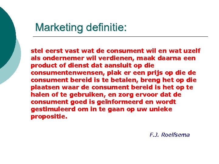 Marketing definitie: stel eerst vast wat de consument wil en wat uzelf als ondernemer