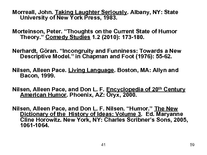 Morreall, John. Taking Laughter Seriously. Albany, NY: State University of New York Press, 1983.