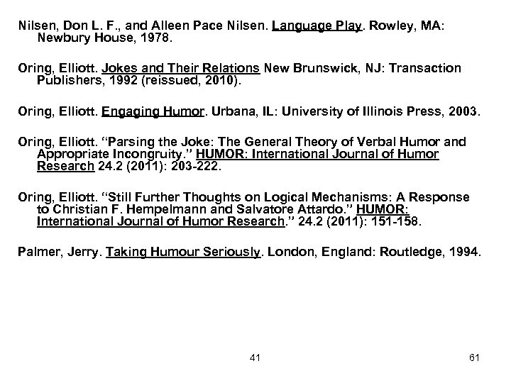 Nilsen, Don L. F. , and Alleen Pace Nilsen. Language Play. Rowley, MA: Newbury