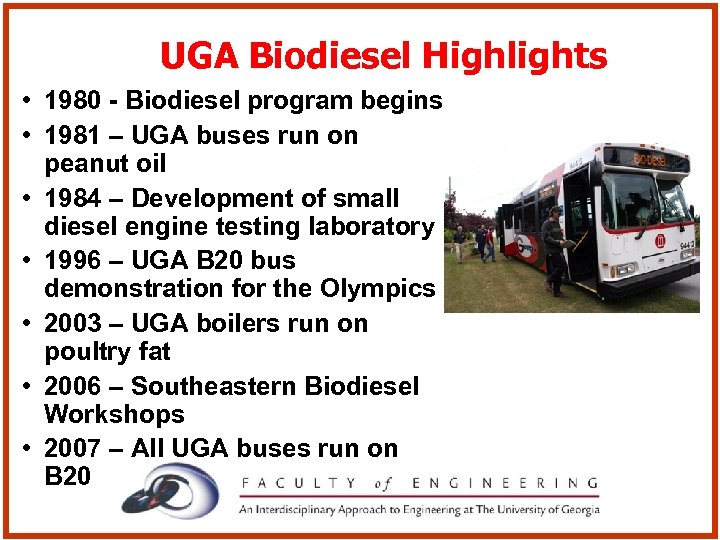 UGA Biodiesel Highlights • 1980 - Biodiesel program begins • 1981 – UGA buses