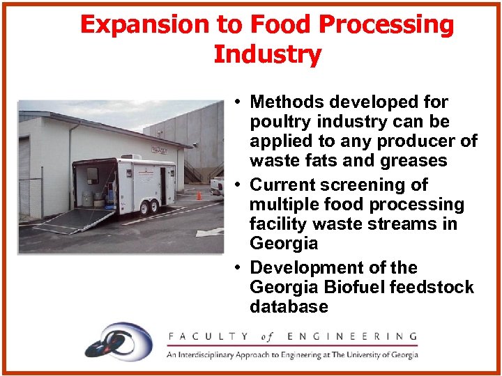 Expansion to Food Processing Industry • Methods developed for poultry industry can be applied