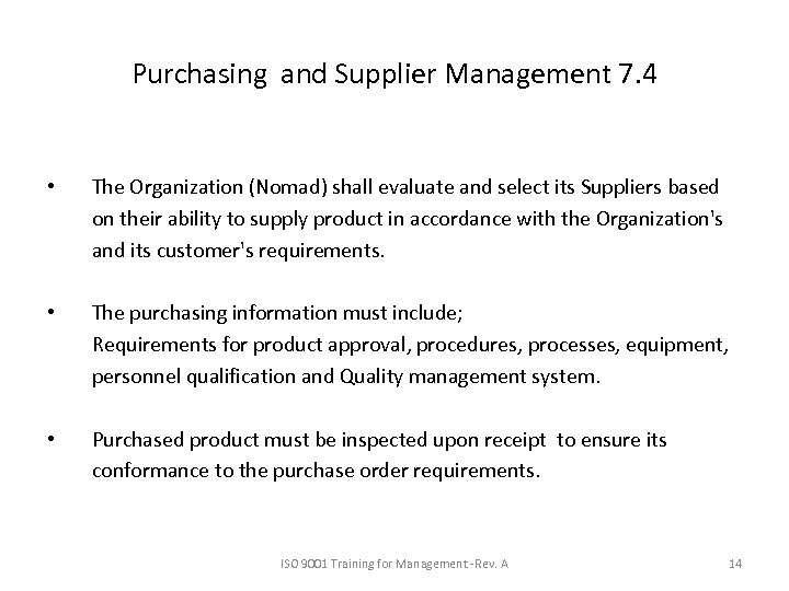 Purchasing and Supplier Management 7. 4 • The Organization (Nomad) shall evaluate and select