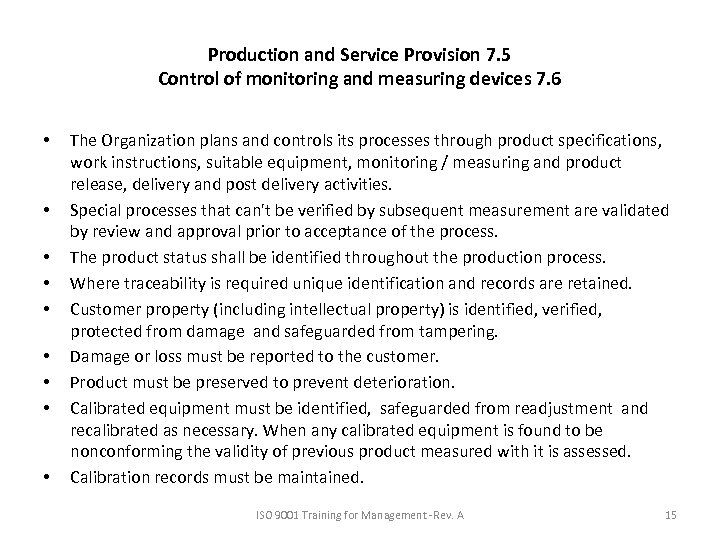 Production and Service Provision 7. 5 Control of monitoring and measuring devices 7. 6