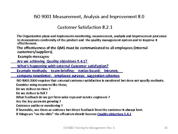 ISO 9001 Measurement, Analysis and Improvement 8. 0 Customer Satisfaction 8. 2. 1  