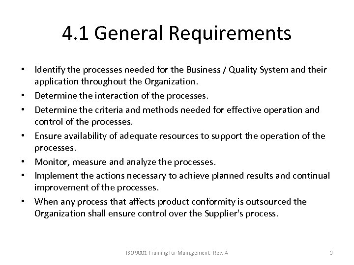 4. 1 General Requirements • Identify the processes needed for the Business / Quality