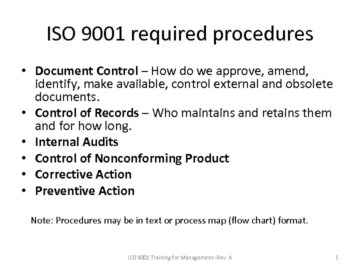 ISO 9001 required procedures • Document Control – How do we approve, amend, identify,