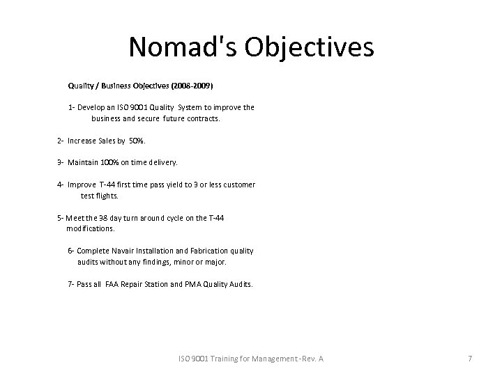 Nomad's Objectives Quality / Business Objectives (2008 -2009) 1 - Develop an ISO 9001
