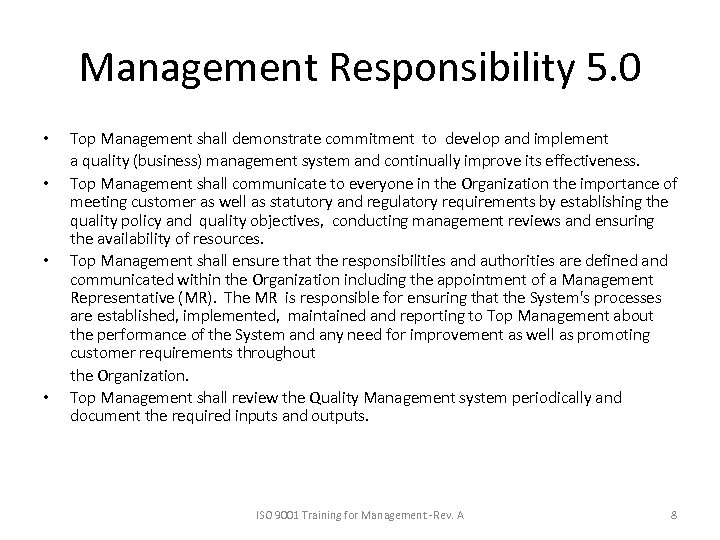 Management Responsibility 5. 0 • Top Management shall demonstrate commitment to develop and implement