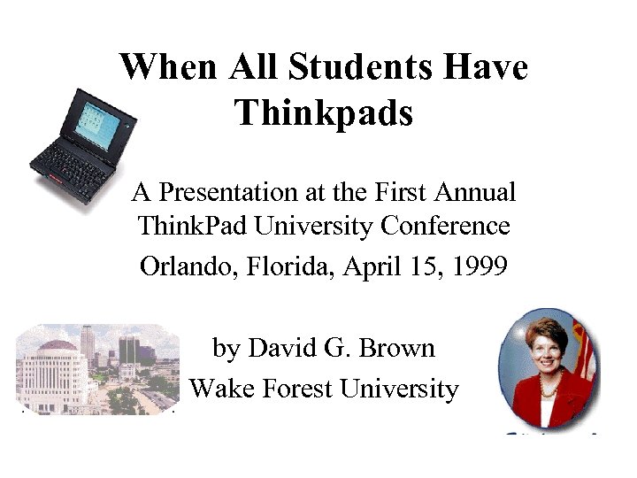 When All Students Have Thinkpads A Presentation at the First Annual Think. Pad University