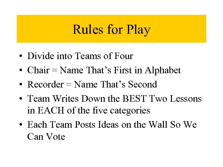 Rules for Play • • Divide into Teams of Four Chair = Name That’s