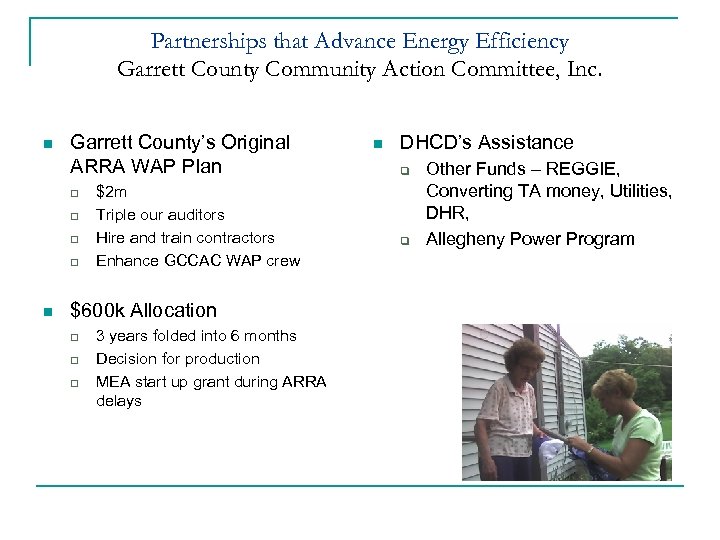 Partnerships that Advance Energy Efficiency Garrett County Community Action Committee, Inc. n Garrett County’s