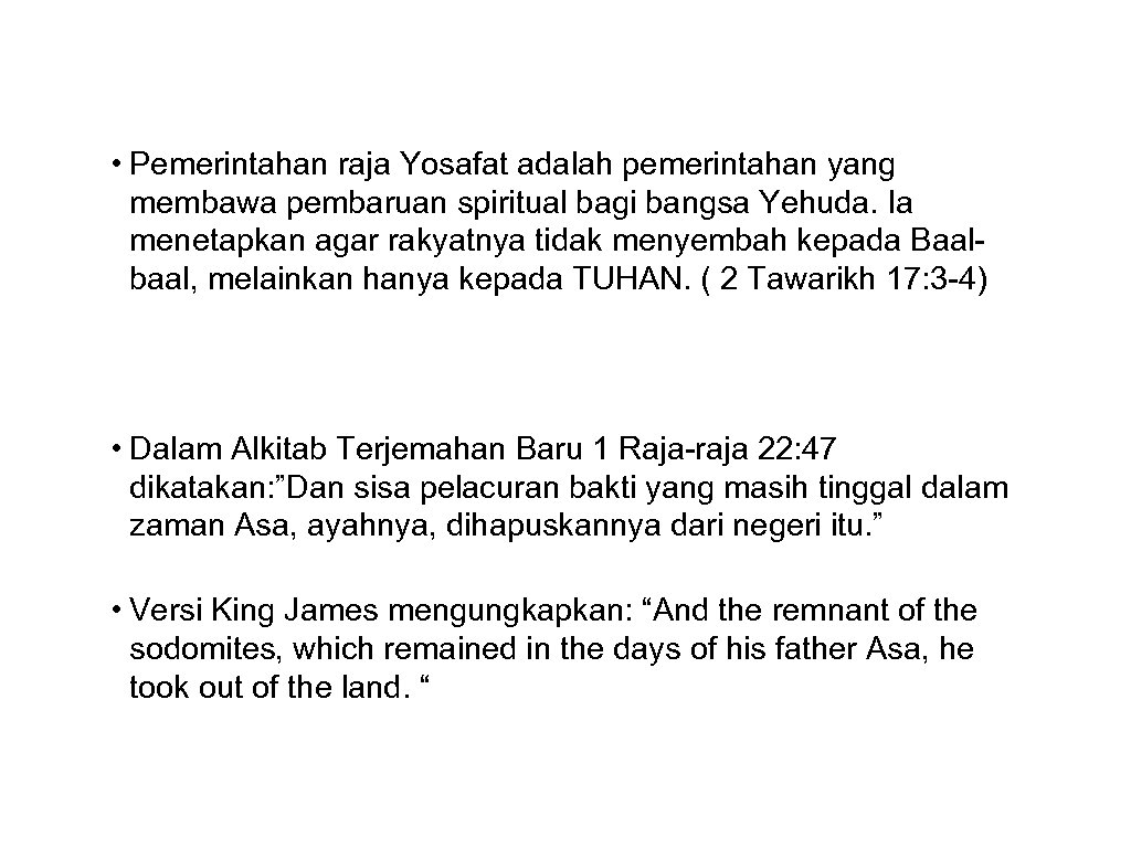  • Pemerintahan raja Yosafat adalah pemerintahan yang membawa pembaruan spiritual bagi bangsa Yehuda.