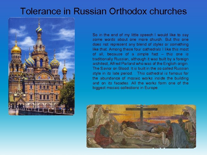 Tolerance in Russian Orthodox churches So in the end of my little speech I