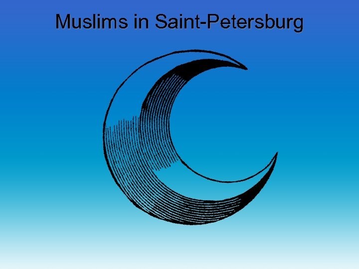 Muslims in Saint-Petersburg 