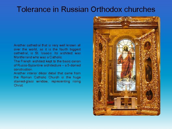 Tolerance in Russian Orthodox churches Another cathedral that is very well known all over
