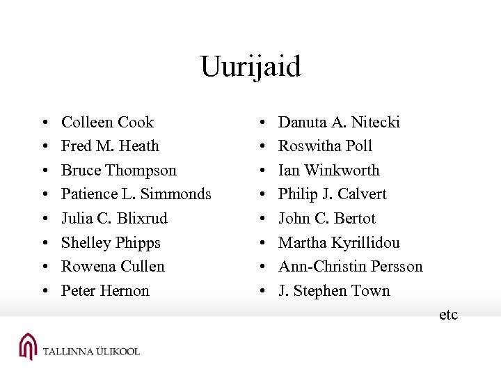 Uurijaid • • Colleen Cook Fred M. Heath Bruce Thompson Patience L. Simmonds Julia