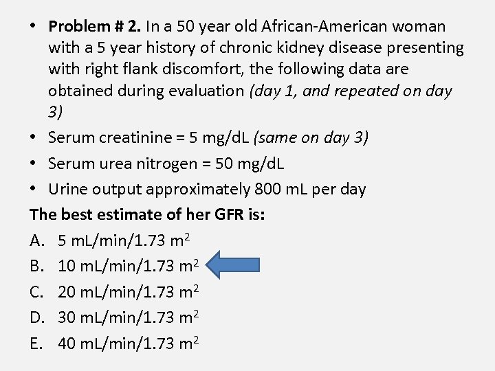  • Problem # 2. In a 50 year old African-American woman with a