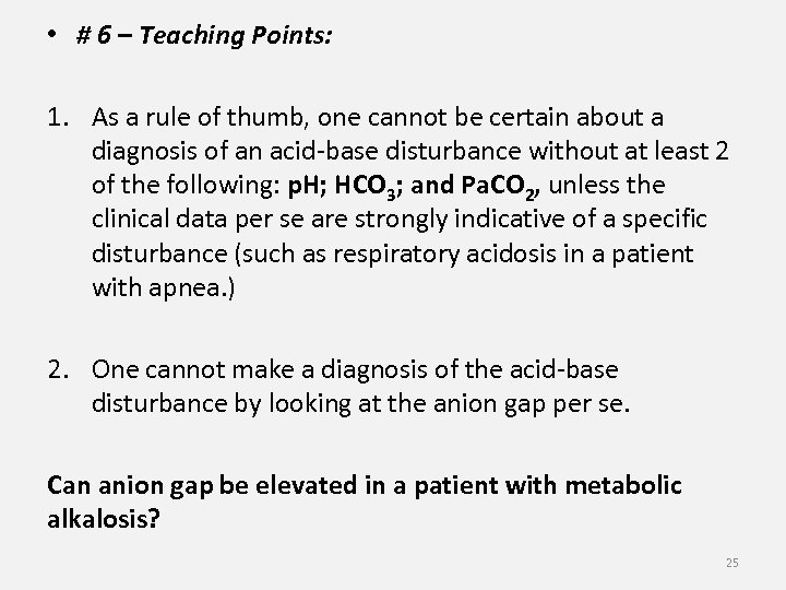  • # 6 – Teaching Points: 1. As a rule of thumb, one