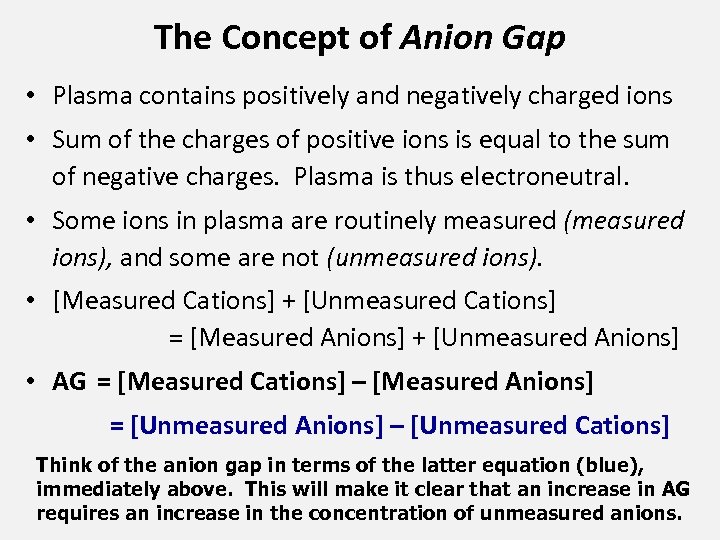 The Concept of Anion Gap • Plasma contains positively and negatively charged ions •