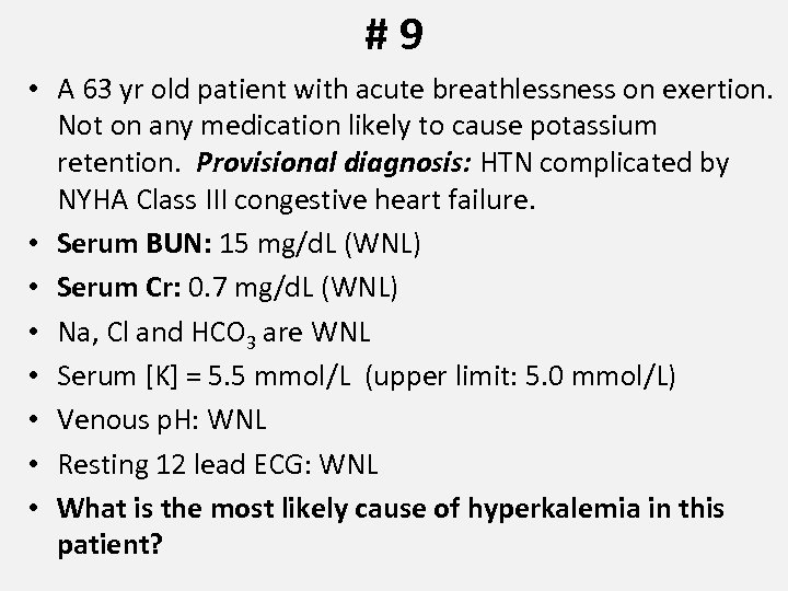 #9 • A 63 yr old patient with acute breathlessness on exertion. Not on