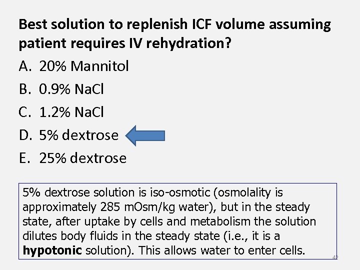 Best solution to replenish ICF volume assuming patient requires IV rehydration? A. 20% Mannitol