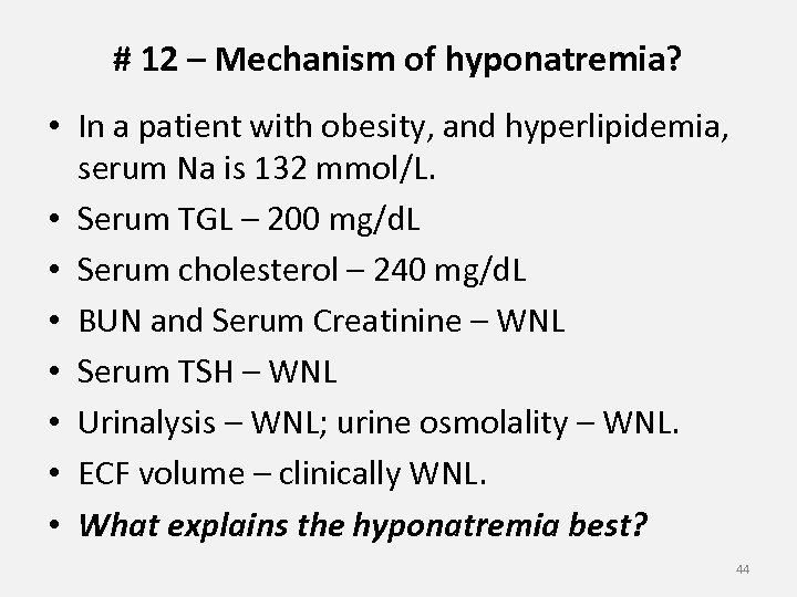 # 12 – Mechanism of hyponatremia? • In a patient with obesity, and hyperlipidemia,