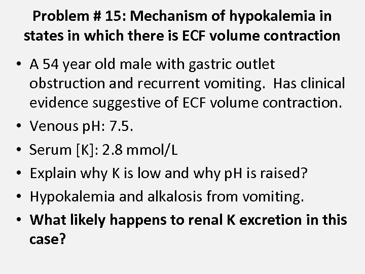 Problem # 15: Mechanism of hypokalemia in states in which there is ECF volume