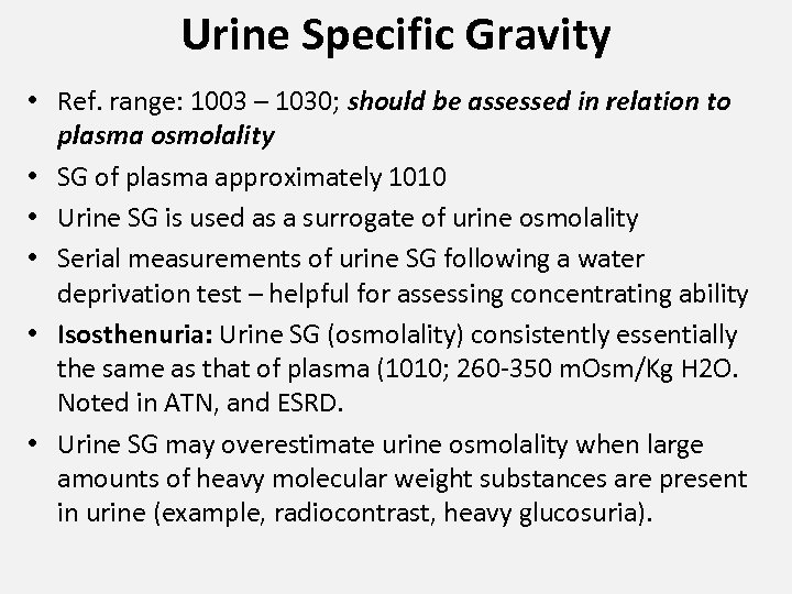 Urine Specific Gravity • Ref. range: 1003 – 1030; should be assessed in relation