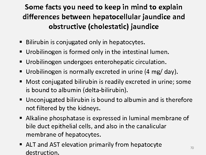 Some facts you need to keep in mind to explain differences between hepatocellular jaundice