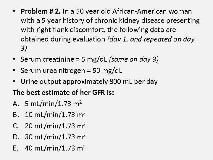  • Problem # 2. In a 50 year old African-American woman with a