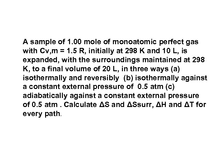 A sample of 1. 00 mole of monoatomic perfect gas with Cv, m =