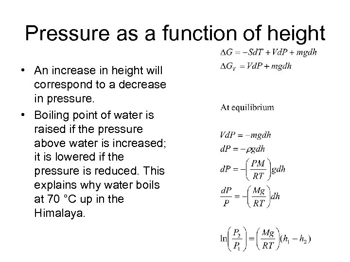 Pressure as a function of height • An increase in height will correspond to