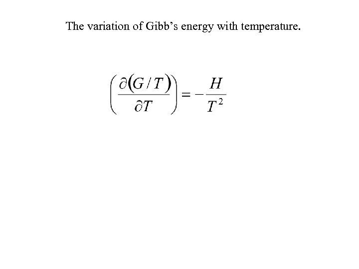 The variation of Gibb’s energy with temperature. 
