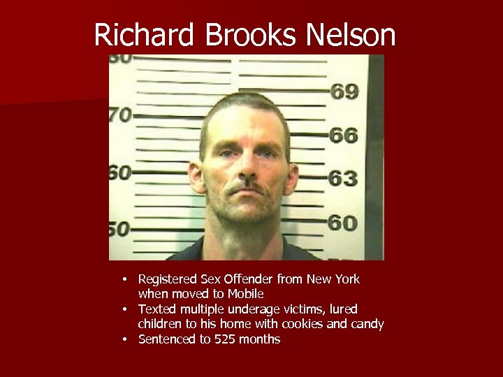 Richard Brooks Nelson • Registered Sex Offender from New York when moved to Mobile