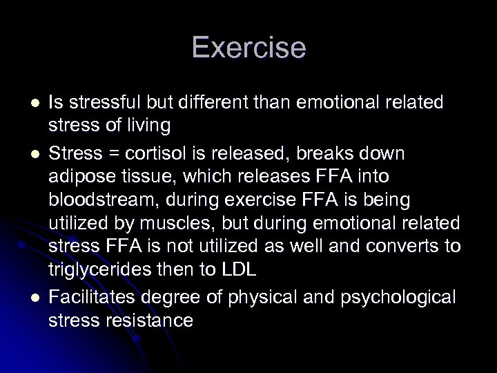 Exercise l l l Is stressful but different than emotional related stress of living