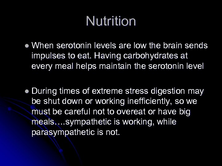 Nutrition l When serotonin levels are low the brain sends impulses to eat. Having